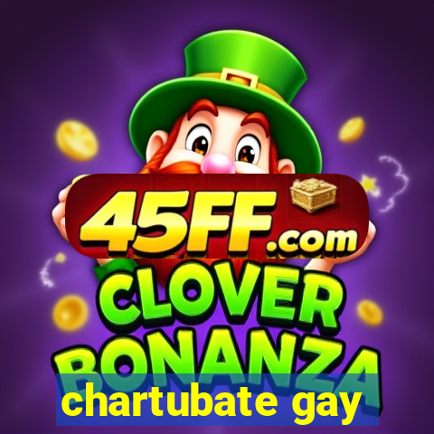 chartubate gay